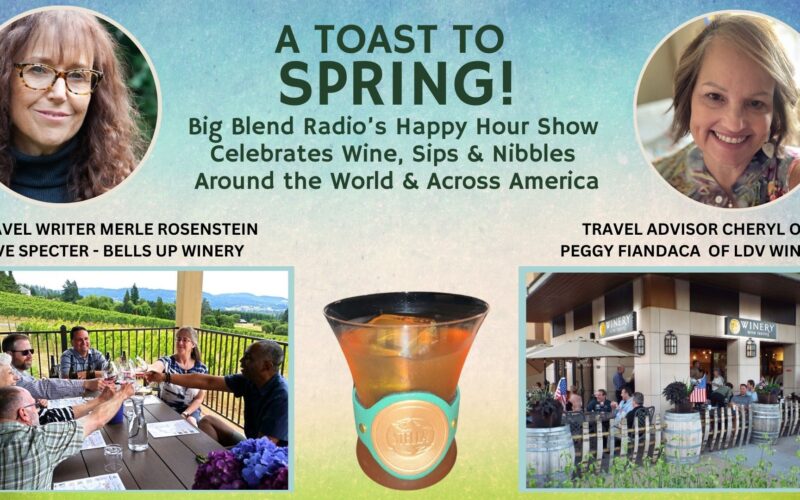 A TOAST TO SPRING Big Blend Radio's Happy Hour